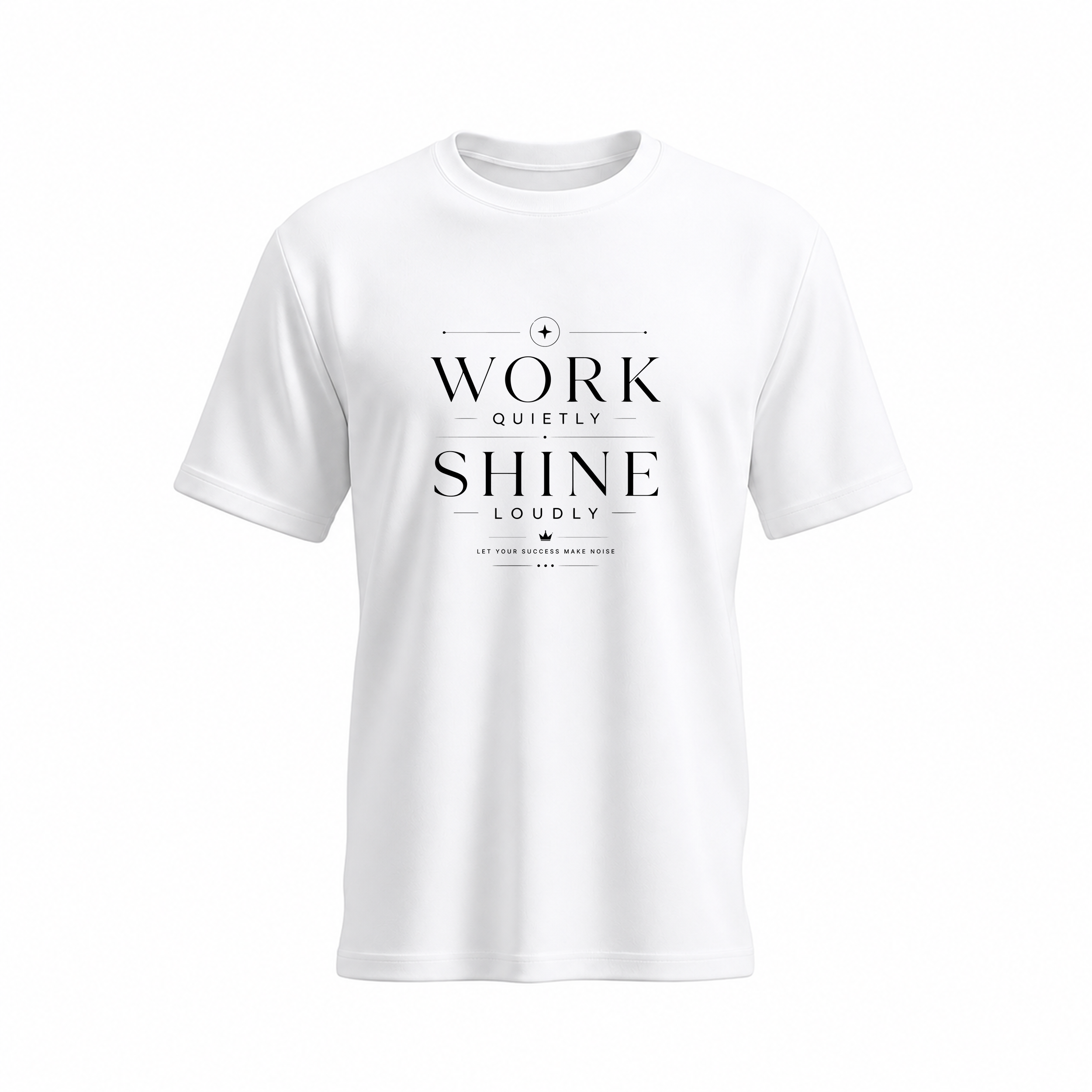 SIIEGE Work Quietly Shine Loudly Soft Cotton T-Shirt For Men