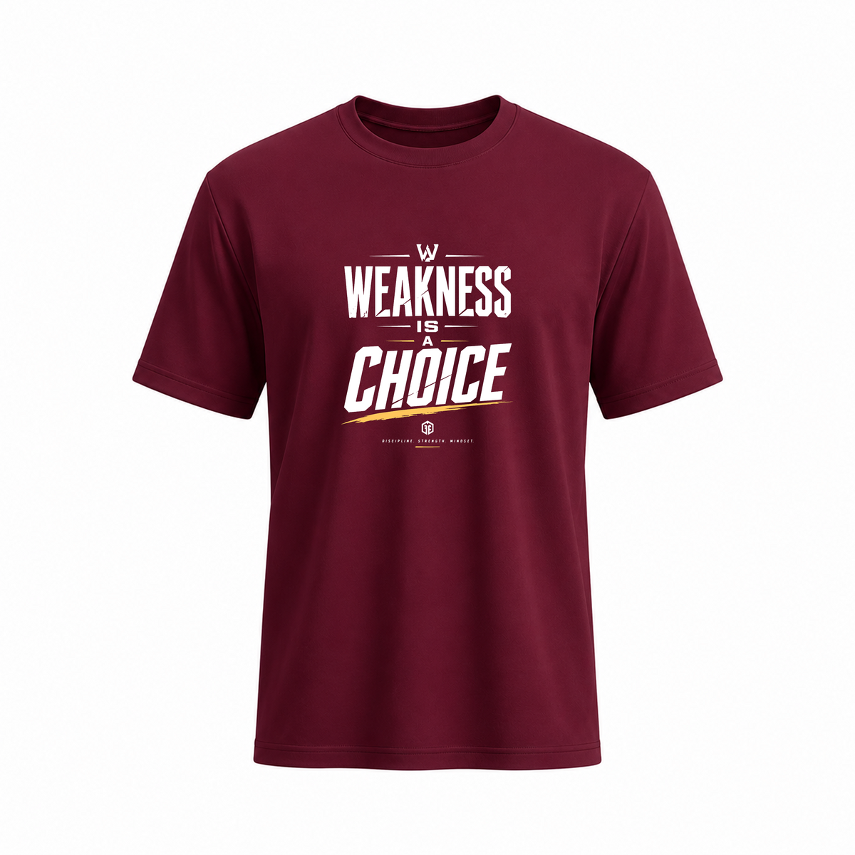SIIEGE Weakness Is a Choice Soft Cotton Maroon T-Shirt For Men